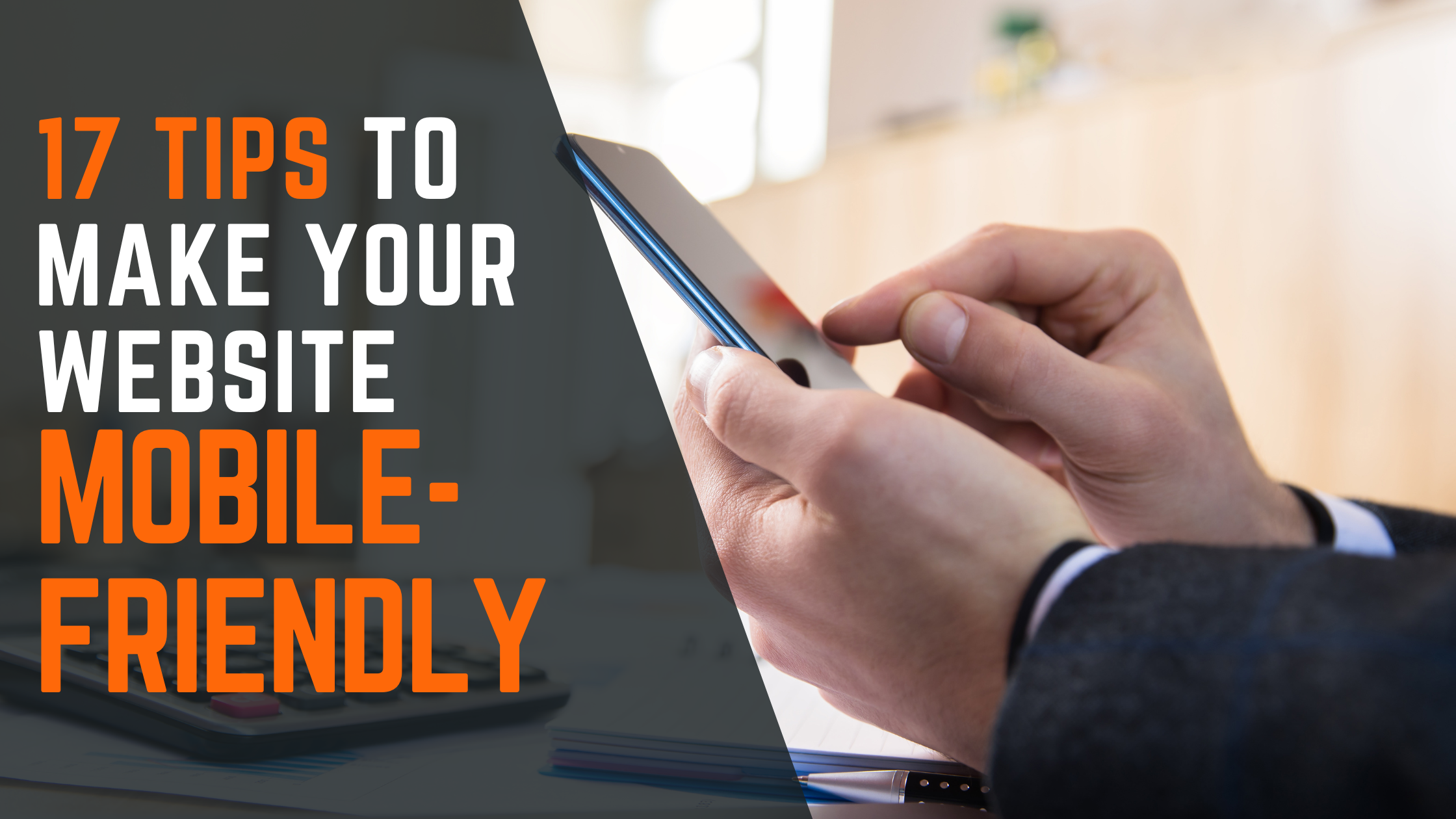 17 Tips to Make Your Website Mobile-Friendly