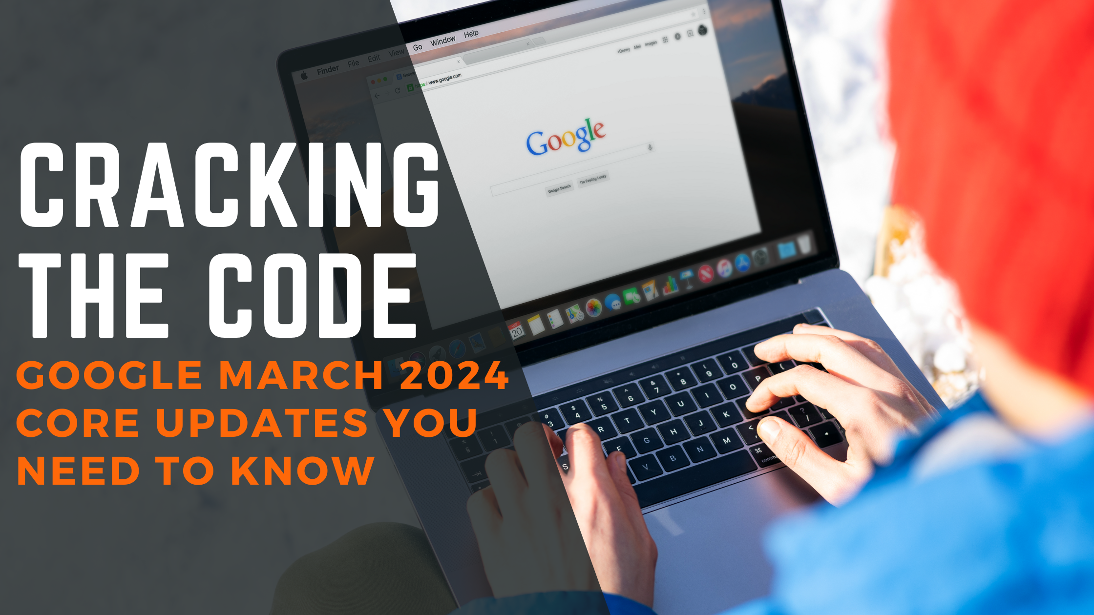 Google March 2024 Core Updates You Need to Know